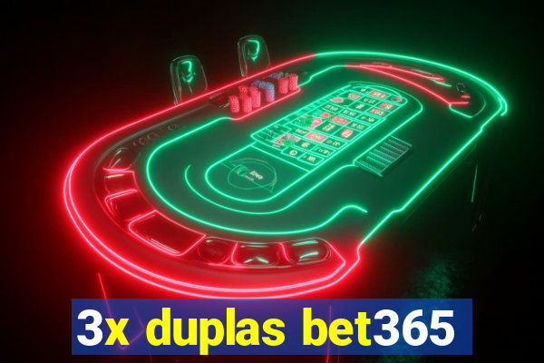 3x duplas bet365